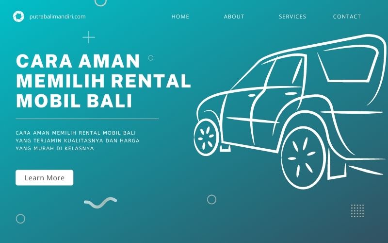 Cara Aman Memilih Rental Mobil Bali
